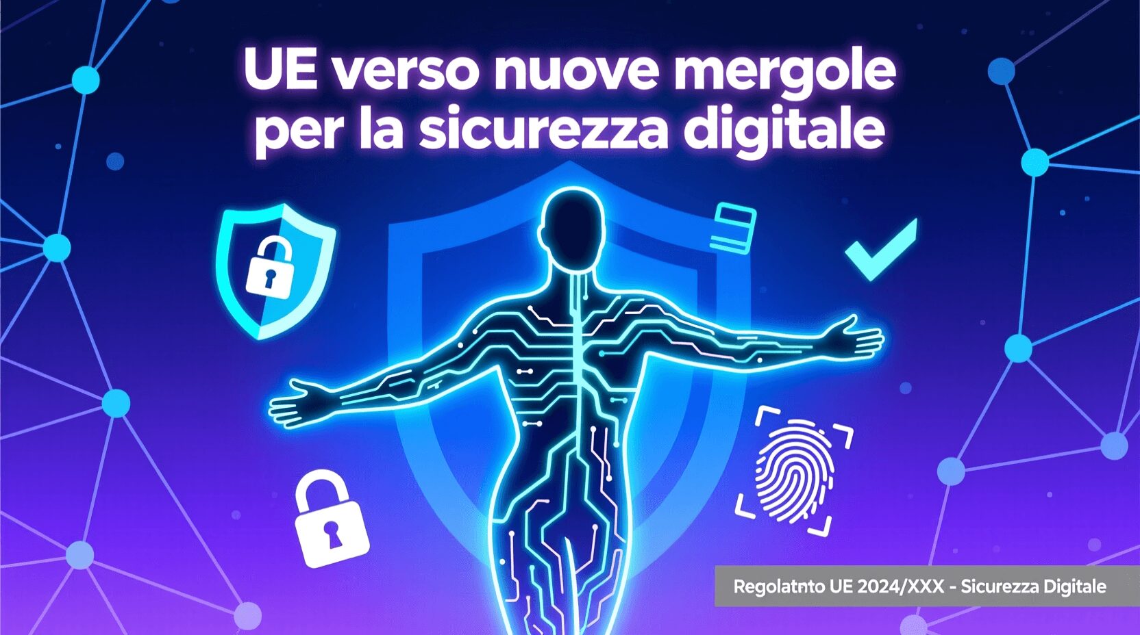 L'immagine mostra un corpo umano verso nuove regole sulla sicurezza digitale dei dispositivi elettronici.